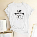Women Day Drinking on the Lake Is My Happy Place Letter Print T Shirt O Neck Pullover
